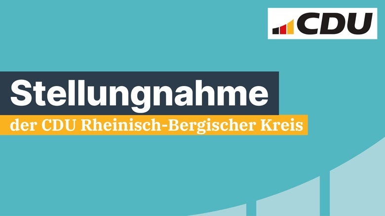 Stellungnahme der CDU Rheinisch-Bergischer Kreis