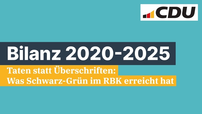 Taten statt Überschriften: Was Schwarz-Grün im RBK erreicht hat Taten statt Überschriften: Was Schwarz-Grün im RBK erreicht hat
